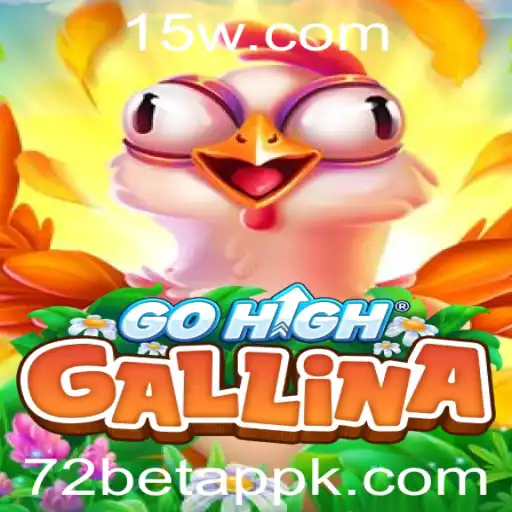 Explorando o Fascinante Mundo de GoHighGallina e a Tendência da 72 Bet App