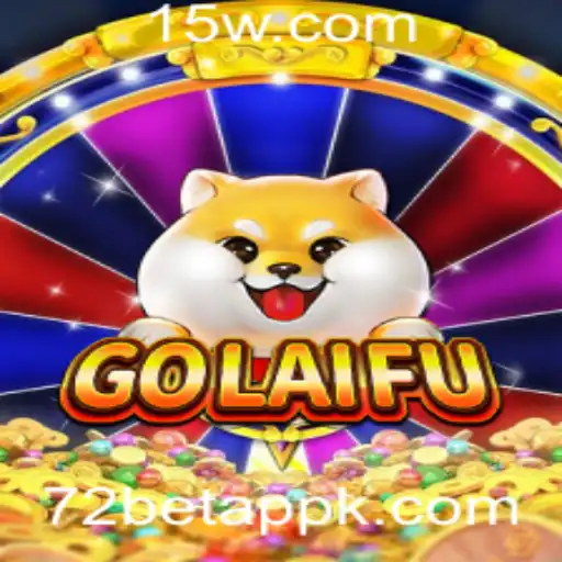 Descubra o Fascinante Mundo de GoLaiFu no 72 Bet App